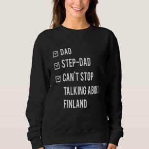 Finn Finnish Step Dad Finland Born Papa Father's D Sweatshirt