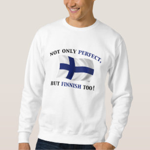 Finnish and Perfect Sweatshirt