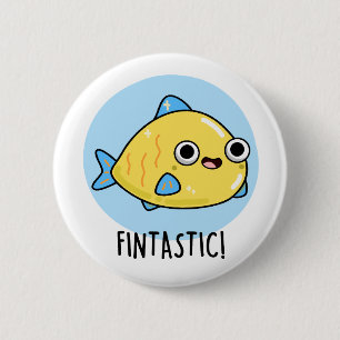 Fintastic Funny Fish Pun  2 Inch Round Button