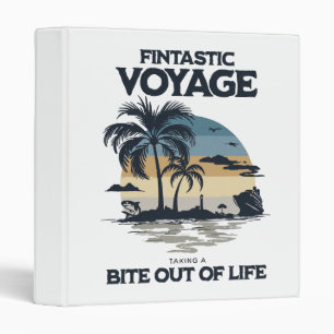 Fintastic Voyage Taking a Bite Out of Life Binder