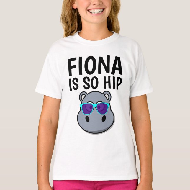 FIONA HIPPO IS SO HIP T-shirts (Front)