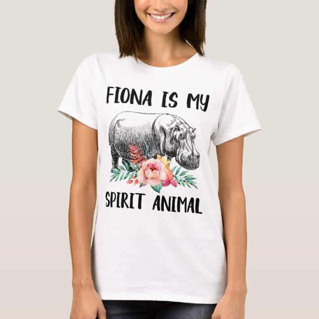 Fiona is my spirit animal T-Shirt (Front)