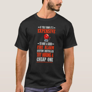 Fire Alarm Installer Systems Technician House Dete T-Shirt