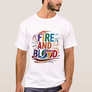 "Fire and Blood: Bold and Fiery T-Shirt Design"