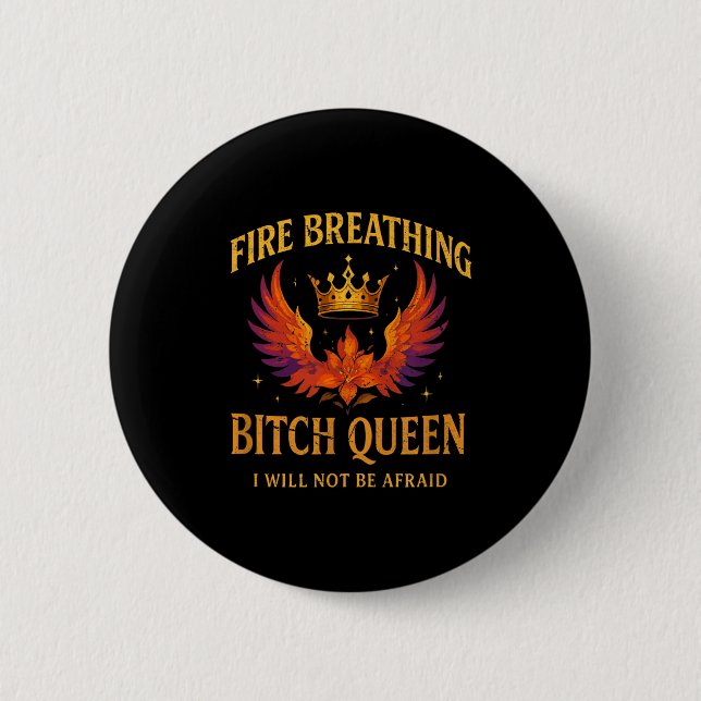 Fire Breathing Queen I Will Not Be Afraid Fantasy  2 Inch Round Button (Front)