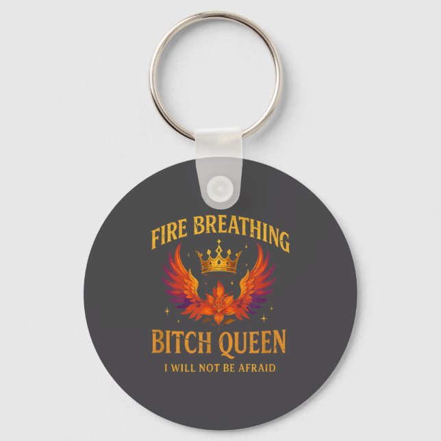 Fire Breathing Queen I Will Not Be Afraid Fantasy  Keychain (Front)