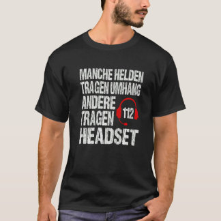 Fire Department Ffw Bfw Saying Heroes Wear Headset T-Shirt