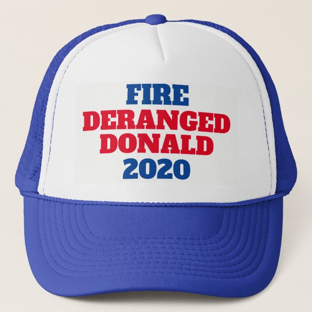 "Fire Deranged Donald 2020" Trucker Hat (Front)