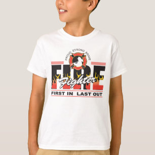 Fire Fighter First In, Last Out T-Shirt