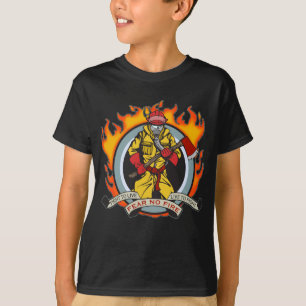 Fire Fighters Fear No Fire T-Shirt