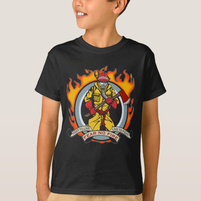Fire Fighters Fear No Fire T-Shirt (Front)