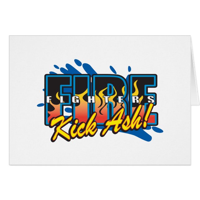 Fire Fighters Kick Ash! (Front Horizontal)