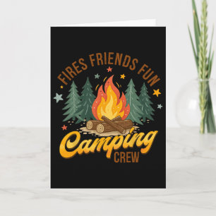 Fire Friends Fun Camping Crew Summer Camper Camfir Card