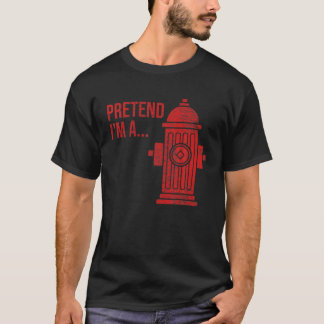 FIRE HYDRANT HALLOWEEN COSTUME PRETEND I'm A FIRE T-Shirt