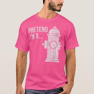 Fire Hydrant Halloween Costume Pretend I'm A Fire  T-Shirt
