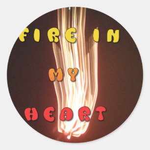 Fire in My Heart Art Print Classic Round Sticker
