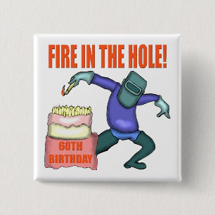 Fire In The Hole 60th Birthday Gifts 2 Inch Square Button