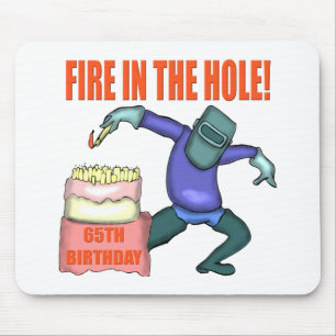 Fire In The Hole 65th Birthday Gifts Mouse Pad