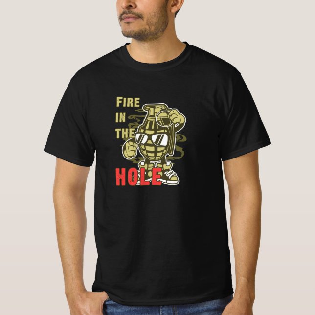Fire in the Hole T-Shirt (Front)