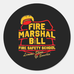 Fire Marshal Bill Safety School Funny Firefighter Classic Round Sticker