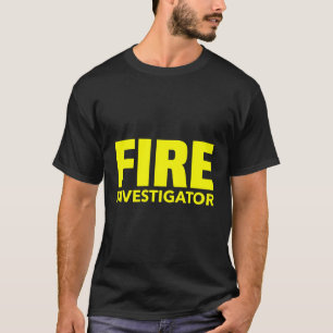 Fire Marshal Commissioner Firefighters Investigato T-Shirt