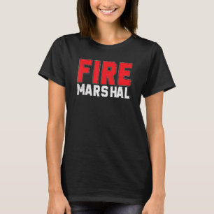 Fire Marshal Commissioner Firefighters Investigato T-Shirt