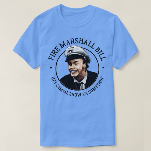 Fire Marshall Bill T-Shirt (Design Front)