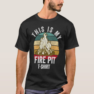 Fire Pit Bonfire Campfire Lover For Women Men Camp T-Shirt
