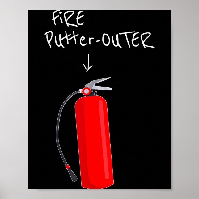 Fire Putter Outer Fire Extinguisher Fire Fighter F Poster (Front)