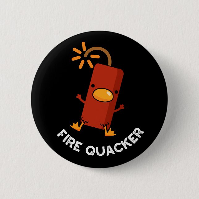 Fire Quacker Funny Fireworks Pun Dark BG 2 Inch Round Button (Front)