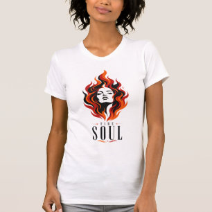 Fire Soul Fiery Woman Feminine Strength Portrait T-Shirt