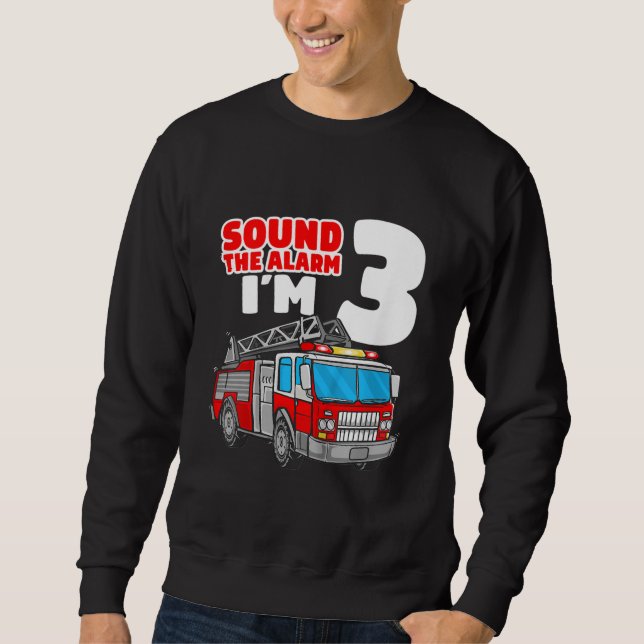 Fire Truck 3 Year Old Firefighter 3rd Birthday Sweatshirt (Front)