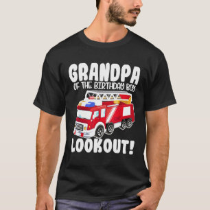 Fire Truck Grandpa Of The Birthday Boy Lookout Fam T-Shirt