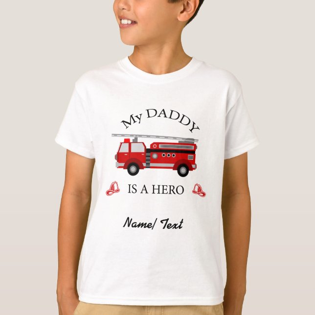 Fire truck - My daddy is a HERO T-Shirt (Front)
