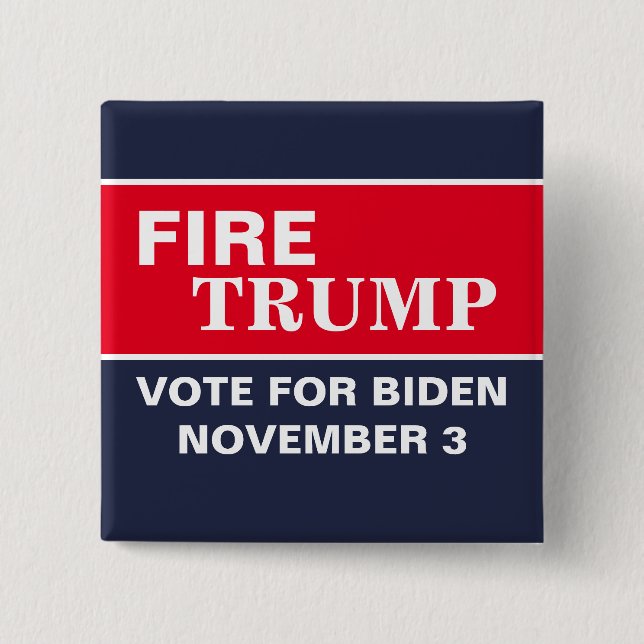 Fire Trump Vote Biden 2020 Election Politics Lawn 2 Inch Square Button (Front)