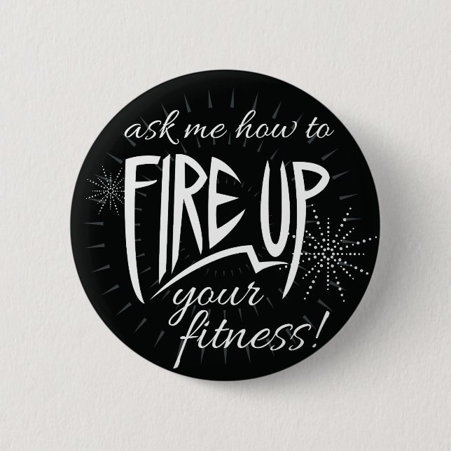 Fire Up Your Fitness 2 Inch Round Button (Front)