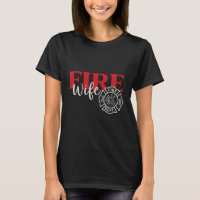 Fire Wife Support Firefighter Maltese Cross T-Shir