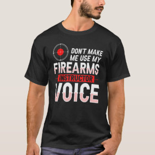 Firearm Instructor Gun Shooting Safety Weapon Trai T-Shirt