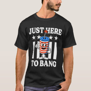 Firecracker usa stars patriotic just here to bang T-Shirt