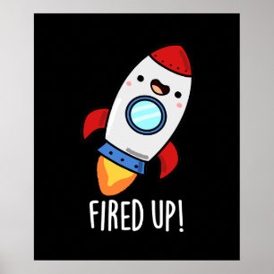 Fired Up Funny Rocket Pun Dark BG Poster