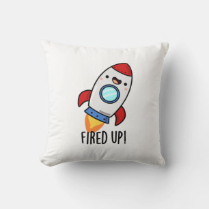 Fired Up Funny Rocket Pun  Throw Pillow