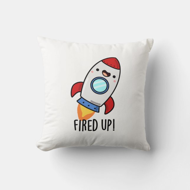 Fired Up Funny Rocket Pun  Throw Pillow (Front)
