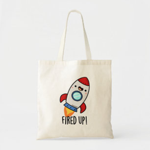 Fired Up Funny Rocket Pun  Tote Bag