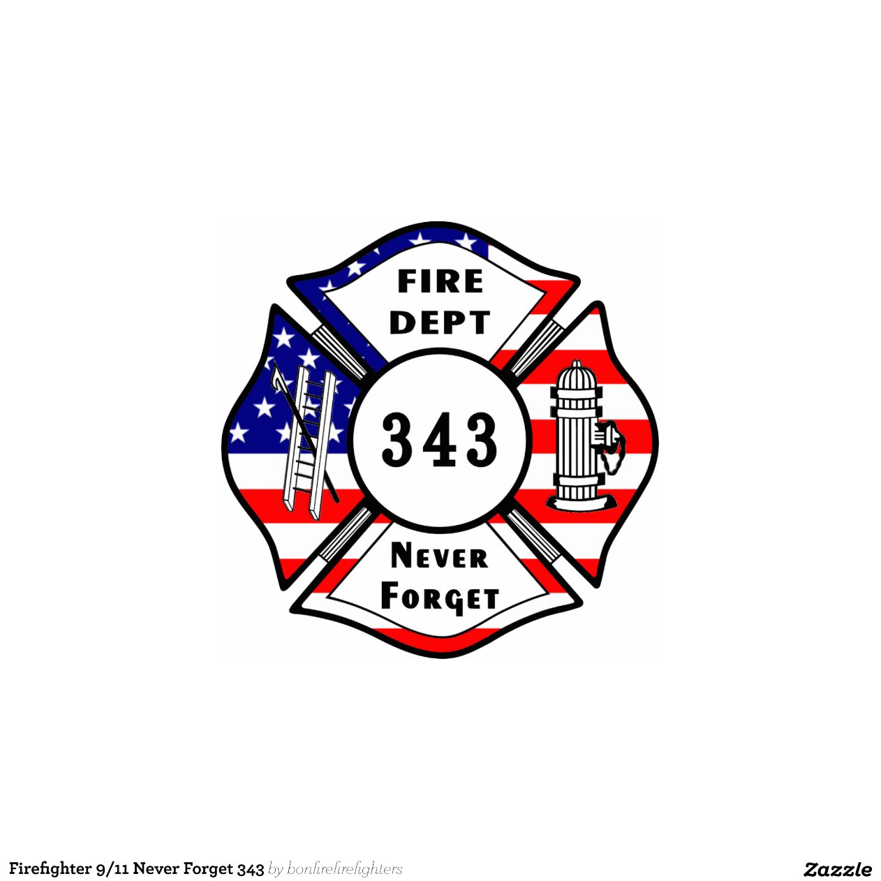 Firefighter 9/11 Never Forget 343 | Zazzle