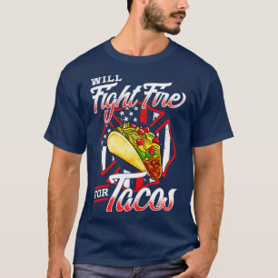 Firefighter and Tacos Fireman Funny Gift T-Shirt