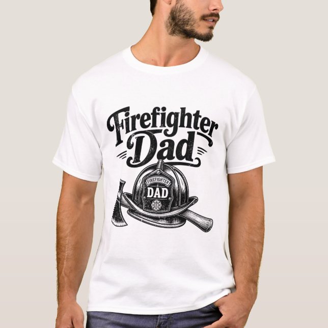 Firefighter Dad – Hero, Protector, Legend T-Shirt (Front)