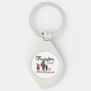Firefighter Dad – I'll Be There For You Keychain