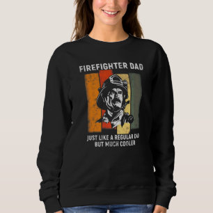 Firefighter dad Just like a regular but much coole Sweatshirt