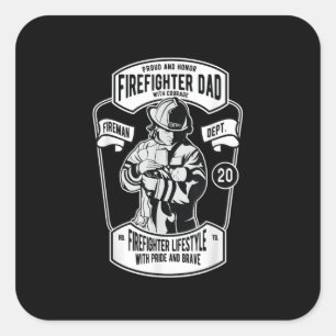 Firefighter Dad With Courage Lifestyle With Pride Square Sticker