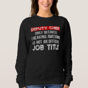 Firefighter Deputy Fire Saying Deputy Fireman Sweatshirt